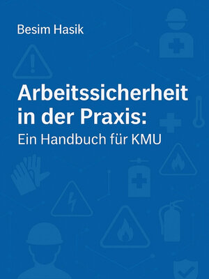 cover image of Arbeitssicherheit in der Praxis--Ein Handbuch für KMU